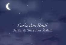 Luka dan Riuh, Derita di Sunyinya Malam